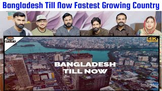 Bangladesh Till Now । Fastest Growing Country । Uplift Bangladesh । 4K [upl. by Airual]