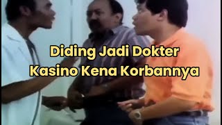 Diding Jadi Dokter Kasino Jadi Korbannya [upl. by Malena]