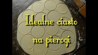 Idealne ciasto na pierogi  tylko mąka woda i sól [upl. by Hodges]