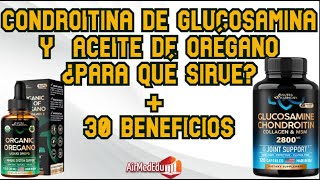 Condroitina de Glucosamina y Gotas de Aceite de Orégano Para qué Sirve  30 Beneficios [upl. by Aletha]