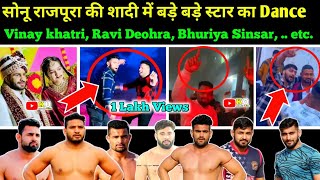 Vinay khatri Ravi Deohra Bhuriyaetcसोनू राजपूरा की शादी में बड़े बड़े स्टारों ने किया जबरदस्त 🕺 [upl. by Cowley]