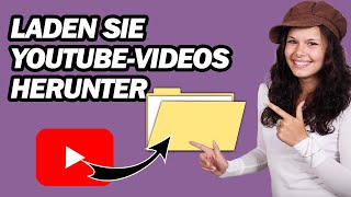 So Laden Sie YouTube videos Herunter  Schritt für Schritt [upl. by Rola]