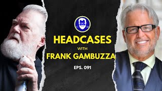 Chris Barans Headcases ep91  Frank Gambuzza [upl. by Fabiolas300]