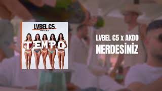 LVBEL C5 AKDO  NERDESİNİZ [upl. by Argella]