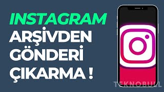 Instagramda Arşivlenen Gönderi Nasıl Geri Getirilir [upl. by Nekcerb]