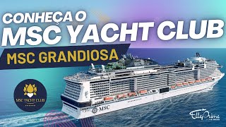 Conheça o MSC Yacht Club do navio MSC GRANDIOSA MSC Cruzeiros  Como é O que inclui [upl. by Rik]