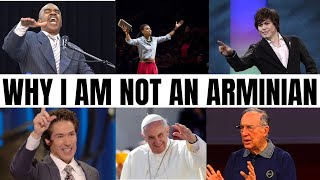 Why I Am NOT An Arminian [upl. by Bullen]