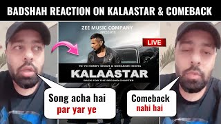 Finally Badshah React On KALAASTAR Song amp Comeback  Yo Yo Honey Singhs New Song From Honey 3O [upl. by Alimac]