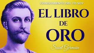 EL LIBRO DE ORO Saint Germain Audiolibro Completo en Español ✨Voz Humana🙏 Poderoso YO SOY💜 [upl. by Simdars297]