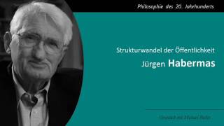 Jürgen Habermas  Strukturwandel der Öffentlichkeit [upl. by Ekusoyr561]