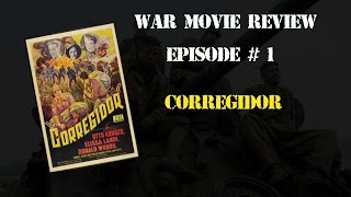 War Movie Review Episode 1 Corregidor 1943 [upl. by Gilly]