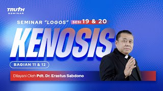 LOGOS 19 amp 20  KENOSIS  Bag 11 amp12  Pdt Dr Erastus Sabdono  19 Agustus 2023  1000 WIB [upl. by Janella]