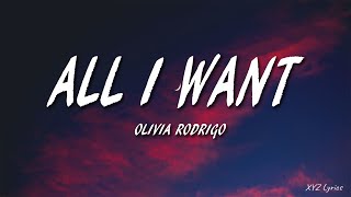 Olivia Rodrigo  All I Want Lyrics [upl. by Euqnimod]