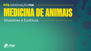 Pós Graduação FAM  Medicina de Animais Silvestres e Exóticos [upl. by Marina]