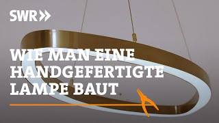 Wie man eine handgefertigte Lampe baut  SWR Handwerkskunst [upl. by Goldshlag]