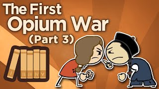 First Opium War  Gunboat Diplomacy  Extra History  Part 3 [upl. by Botnick508]