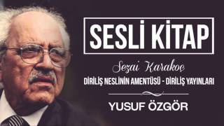 Sezai Karakoç  Diriliş Neslinin Amentüsü  Sesli Kitap  1 Bölüm [upl. by Nyvets]