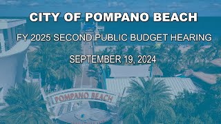 City of Pompano Beach FY 2025 Second Public Budget Hearing 91924 [upl. by Neelrahc]