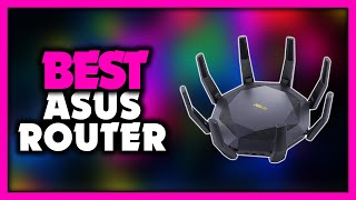 Best Asus Router 2023  Top 5 Best Asus Routers 2023 [upl. by Parnas]