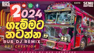 2024 New DJ Remix  Best Sinhala Dj Remix  Sinhala Dj Nonstop  Bus Dj Remix 2024  BUSCREATION [upl. by Atiuqat]