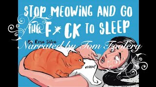 Stop Meowing and Go the Fck to Sleep [upl. by Peednam]