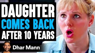 DAUGHTER Comes Back AFTER 10 YEARS What Happens Next Is Shocking  Dhar Mann [upl. by Ettezus]