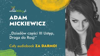 Dziadów części III Ustęp Droga do Rosji – Adam Mickiewicz – CAŁY AUDIOBOOK ZA DARMO  Wolne Lektury [upl. by Arlynne]