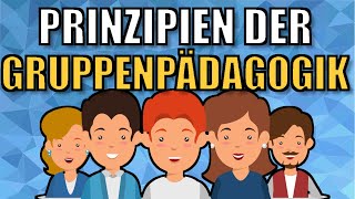 GRUPPENPÄDAGOGISCHE PRINZIPIEN  Prinzipien in der Gruppenpädagogik einfach erklärt  ERZIEHERKANAL [upl. by Saideman]