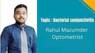 Bacterial conjunctivitis Explained by Optometrist Rahul Mazumder [upl. by Ociram]