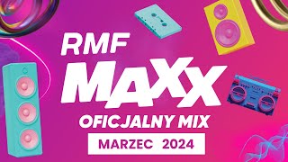 RMF MAXX Hity Na MAXXa  Oficjalny Mix RMF MAXX  Marzec 2024 [upl. by Ekard]