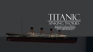 TITANIC  Titanic Sinking Theories  The 2012 Julian Fellowes Miniseries Sinking Theory [upl. by Warfore]