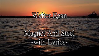 Walter Egan  Magnet And Steel Original Version wLyrics [upl. by Fabrianna]