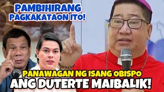 PANAWAGAN NG ISANG OBISPO ANG DUTERTE MAIBALIK [upl. by Garrek]