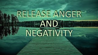 Guided meditation Release Anger amp letting go hypnosis for negativity [upl. by Perrie]