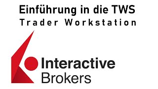 Einführung in die Trader Workstation von Interactive Brokers [upl. by Derej]