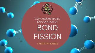 Bond Fission  Breaking of Covalent Bond [upl. by Fineberg959]