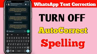 How to turn off autocorrect in whatsapp in android  How to disable autocorrect on android whatsapp [upl. by Aelsel968]