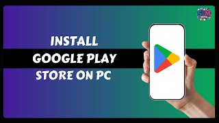 Install Google Play Store on PC  How to Run Android Apps on Laptop [upl. by Irakuy]