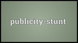 Publicitystunt Meaning [upl. by Fante]