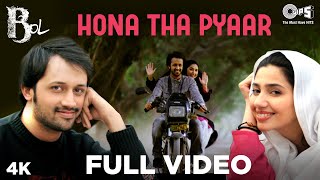 Hona Tha Pyar Full Video  Bol  Atif Aslam amp Mahira Khan  Atif Aslam amp Hadiqa Kiani [upl. by Nahtanha]