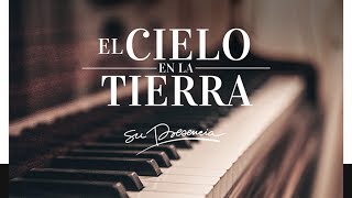 Música Cristiana Instrumental Para Orar  PIANO  Su Presencia  El Cielo En La Tierra [upl. by Stephenson223]