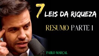 Como prosperar e ficar rico através das sete leis da riqueza PABLO MARÇAL RESUMO PRIMEIRA PARTE [upl. by Atelra47]