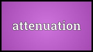 Attenuation Meaning [upl. by Jereld176]