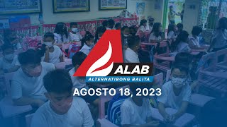 Edukasyong matatag  ALAB Alternatibong Balita  Agosto 18 2023 [upl. by Siurad]