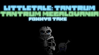 Littletale Tantrum Tantrum Megalovania Foxxys Take [upl. by Rese493]