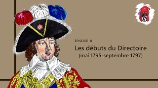 Les débuts du Directoire mai 1795septembre 1797  La Révolution française épisode 8 [upl. by Anerat]