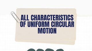 Characteristics of uniform circular motion  Circular motion [upl. by Aizti]