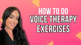 How To Do Voice Therapy Exercises  Voice [upl. by Nottap]