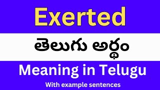 Exerted meaning in telugu with examples  Exerted తెలుగు లో అర్థం Meaning in Telugu [upl. by Yorgen59]