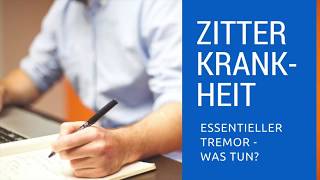 Zitterkrankheit  Essentieller Tremor  Muskelzittern was tun [upl. by Glynas917]